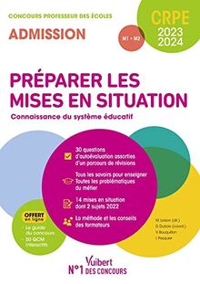 Préparer les mises en situation, connaissance du système éducatif : concours professeur des écoles, admission, M1, M2 : CRPE 2023-2024