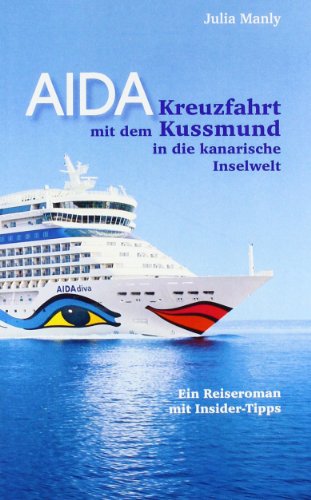 AIDA- Kreuzfahrt mit dem Kussmund in die kanarische Inselwelt - Julia Manly Kartoniert (TB)