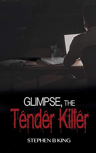 Glimpse, The Tender Killer (Deadly Glimpses, Band 3)