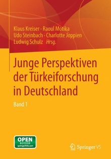 Junge Perspektiven der Türkeiforschung in Deutschland: Band 1 (German Edition)
