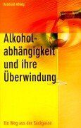 Alkoholabhängigkeit und ihre Überwindung: Ein Weg aus der Sackgasse