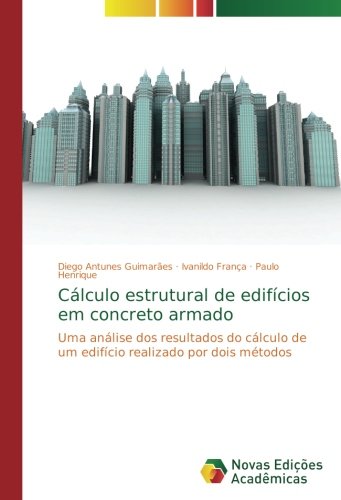 Cálculo estrutural de edifícios em concreto armado: Uma análise dos resultados do cálculo de um edifício realizado por dois métodos