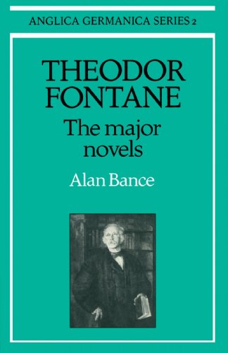 Theodor Fontane: The Major Novels (Anglica Germanica Series 2, Band 2)
