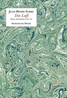 Die Luft: Ein naturwissenschaftlicher Laienvortrag aus dem Jahr 1857.