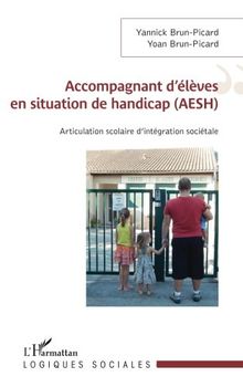 Accompagnant d'élèves en situation de handicap (AESH) : articulation scolaire d'intégration sociétale