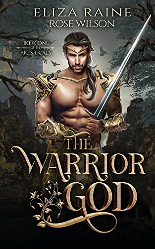 The Warrior God: A Fated Mates Fantasy Romance (The Ares Trials, Band 1)