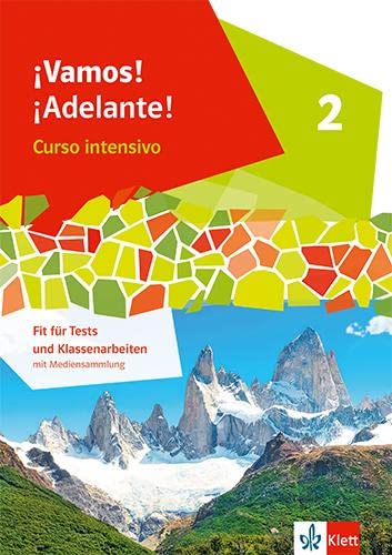 ¡Vamos! ¡Adelante! Curso intensivo 2: Fit für Tests und Klassenarbeiten mit Mediensammlung 2. Lernjahr (¡Vamos! ¡Adelante! Curso intensivo. Ausgabe 3. Fremdsprache ab 2022)