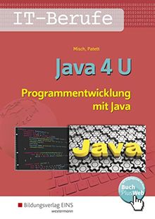 IT-Berufe: Java 4 U - Programmentwicklung mit Java: Schülerband