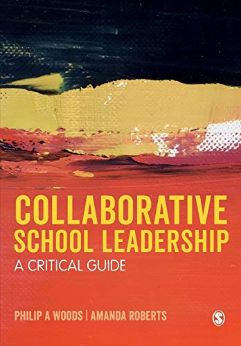Collaborative School Leadership: A Critical Guide