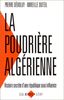La poudrière algérienne : histoire secrète d'une république sous influence