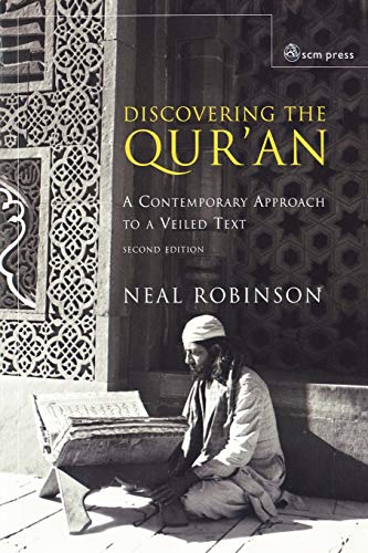 Neal Robinson Discovering The Qur'an, A Contemporary Approach To A Veiled Text - 2nd Edition