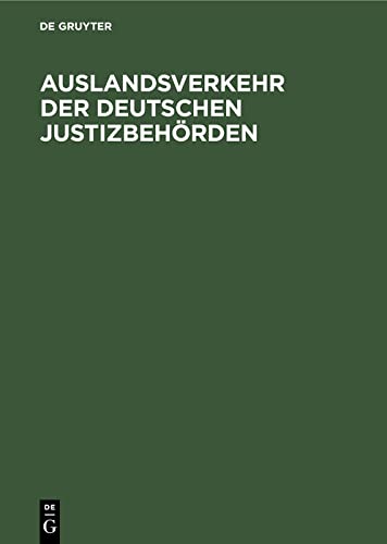 Auslandsverkehr der deutschen Justizbehörden: Mit Ausnahme des Auslieferungsverfahrens
