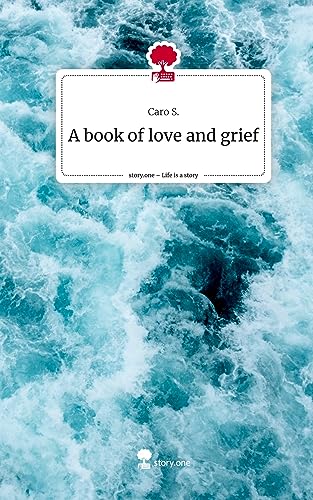 A book of love and grief. Life is a Story - story.one