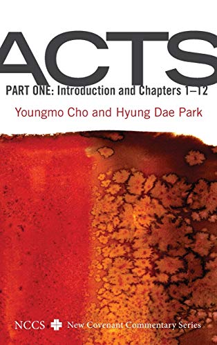Acts, Part One: Introduction and Chapters 1-12 (New Covenant Commentary)