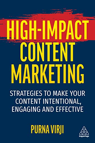 Purna Virji High-Impact Content Marketing, Strategies To Make Your Content Intentional, Engaging And Effective