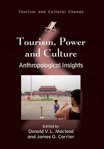 Tourism, Power and Culture: Anthropological Insights (Tourism and Cultural Change)