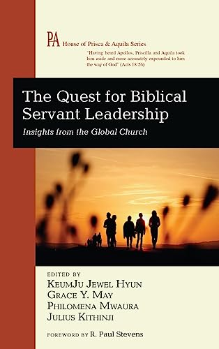 The Quest for Biblical Servant Leadership (House of Prisca and Aquila)