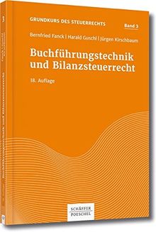 Buchführungstechnik und Bilanzsteuerrecht (Grundkurs des Steuerrechts)