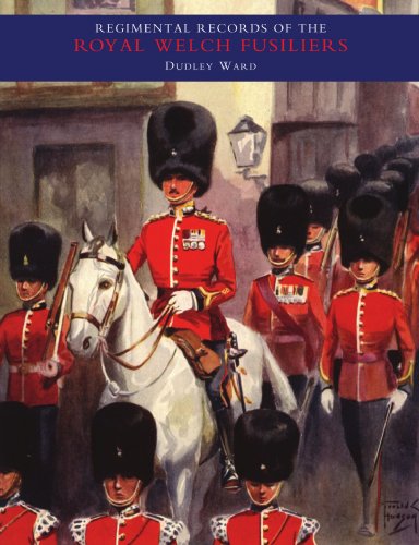 Regimental Records Of The Royal Welch Fusiliers - Vol IV. 1915-1918. Turkey - Bulgaria - Austria: Regimental Records Of The Royal Welch Fusiliers - ... 1915-1918, Turkey, Bulgaria, Austria V. 4