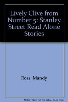 Lively Clive from Number 5: Stanley Street Read Alone Stories (Stanley Street S.)