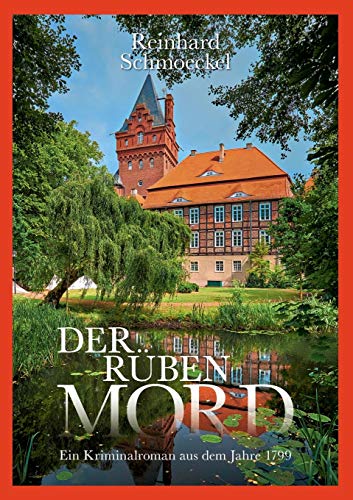 Der Rübenmord: Ein Kriminalroman aus dem Jahr 1799