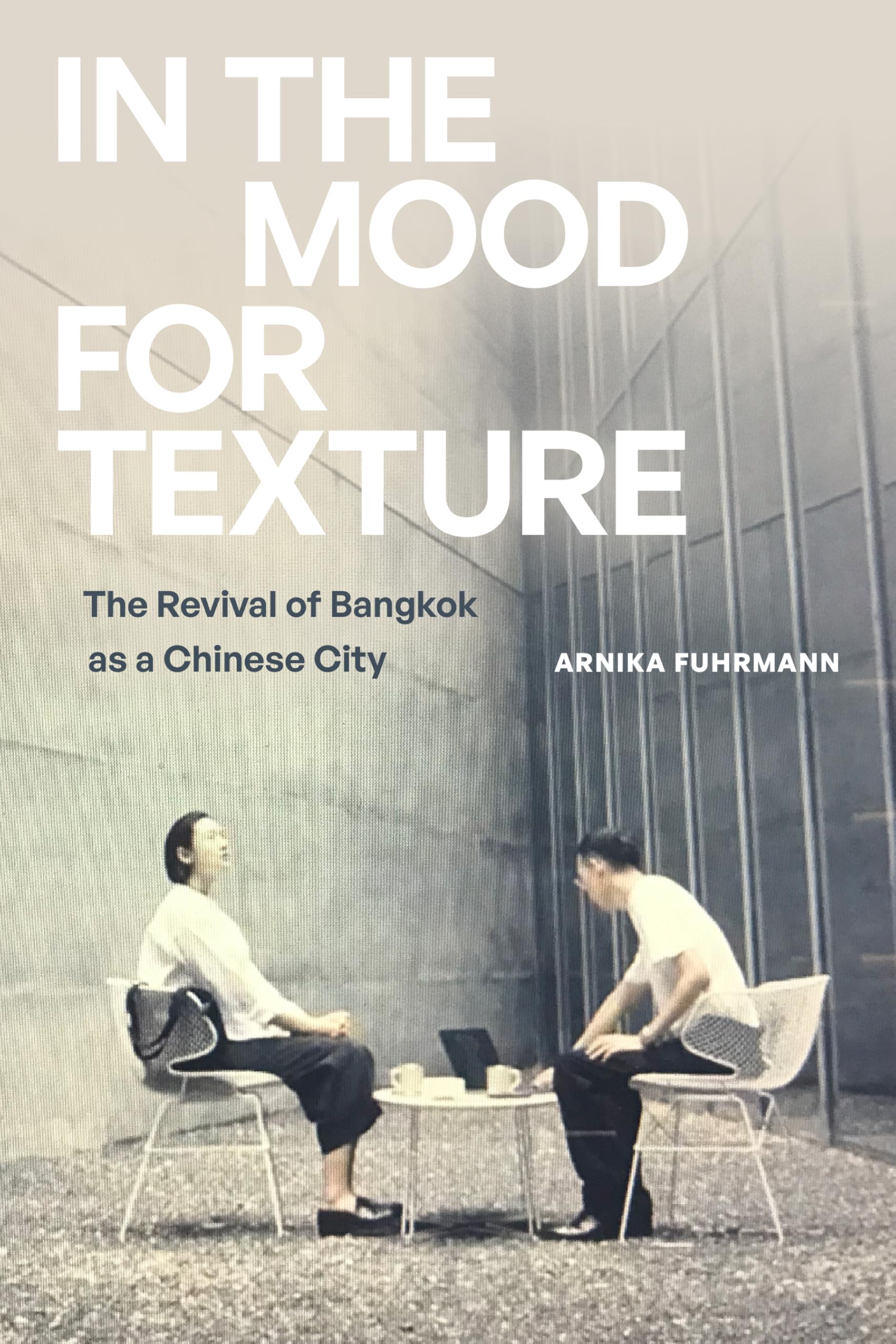 In the Mood for Texture: The Revival of Bangkok as a Chinese City