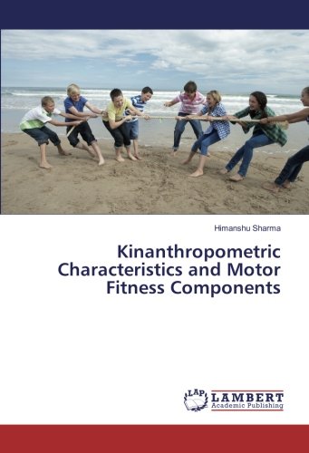 Kinanthropometric Characteristics and Motor Fitness Components