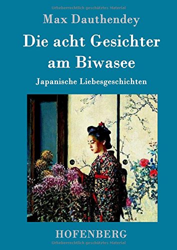 Die acht Gesichter am Biwasee: Japanische Liebesgeschichten