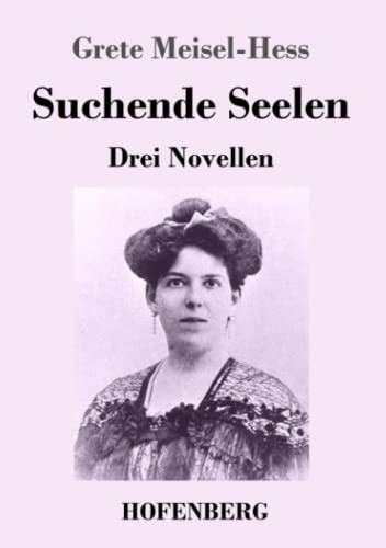 Suchende Seelen: Drei Novellen