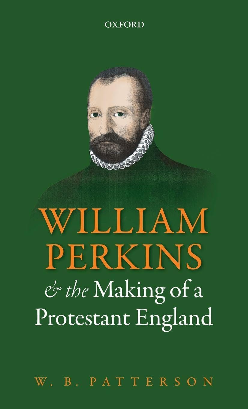 WILLIAM PERKINS MAKING PROTESTANT ENG C