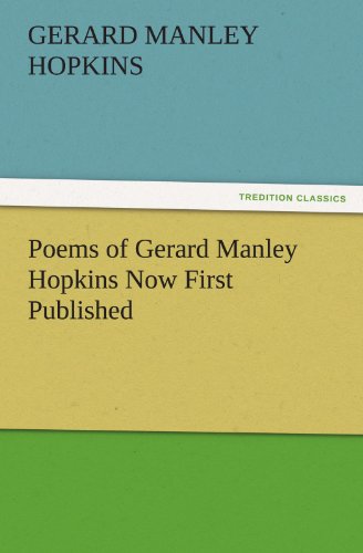 Poems of Gerard Manley Hopkins Now First Published (TREDITION CLASSICS)