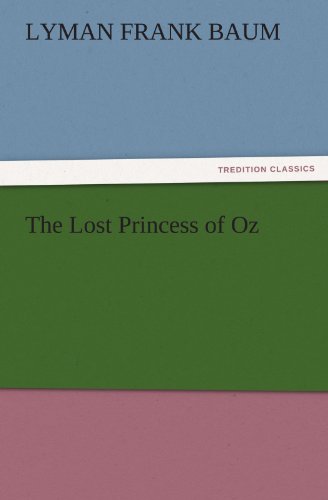 The Lost Princess of Oz (TREDITION CLASSICS)