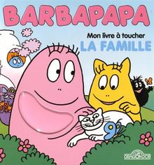 Barbapapa : mon livre à toucher : la famille