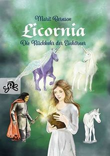 Licornia - Die Rückkehr der Einhörner (Licornia - Band 1)