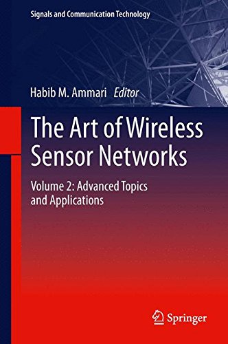 The Art of Wireless Sensor Networks: Volume 2: Advanced Topics and Applications (Signals and Communication Technology)