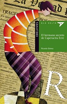 El hermano secreto de Caperucita Erre (Ala Delta - Serie verde, Band 77)