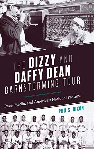 The Dizzy and Daffy Dean Barnstorming Tour: Race, Media, and America's National Pastime