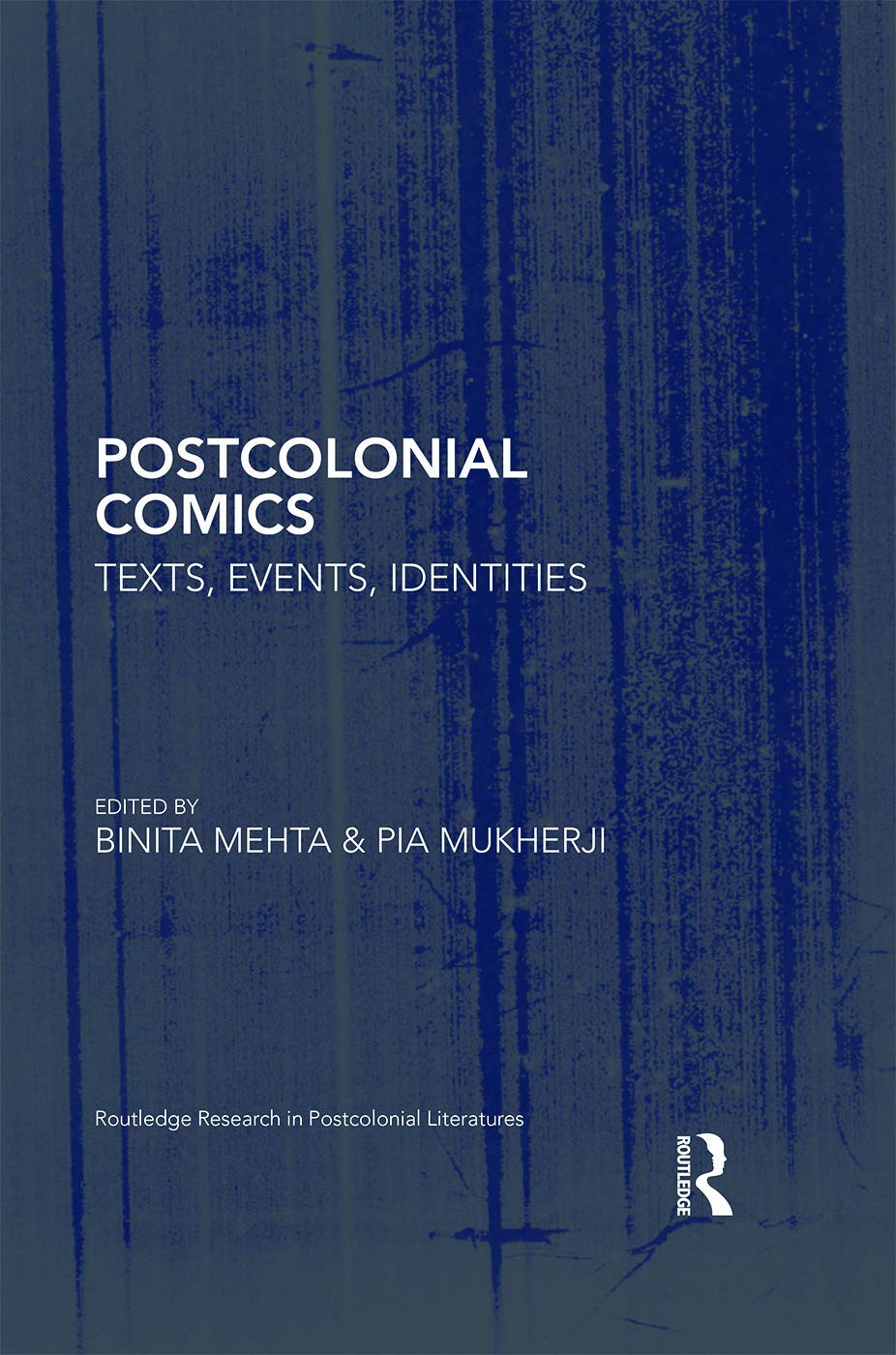 Postcolonial Comics: Texts, Events, Identities (Routledge Research in Postcolonial Literatures, 53, Band 53)