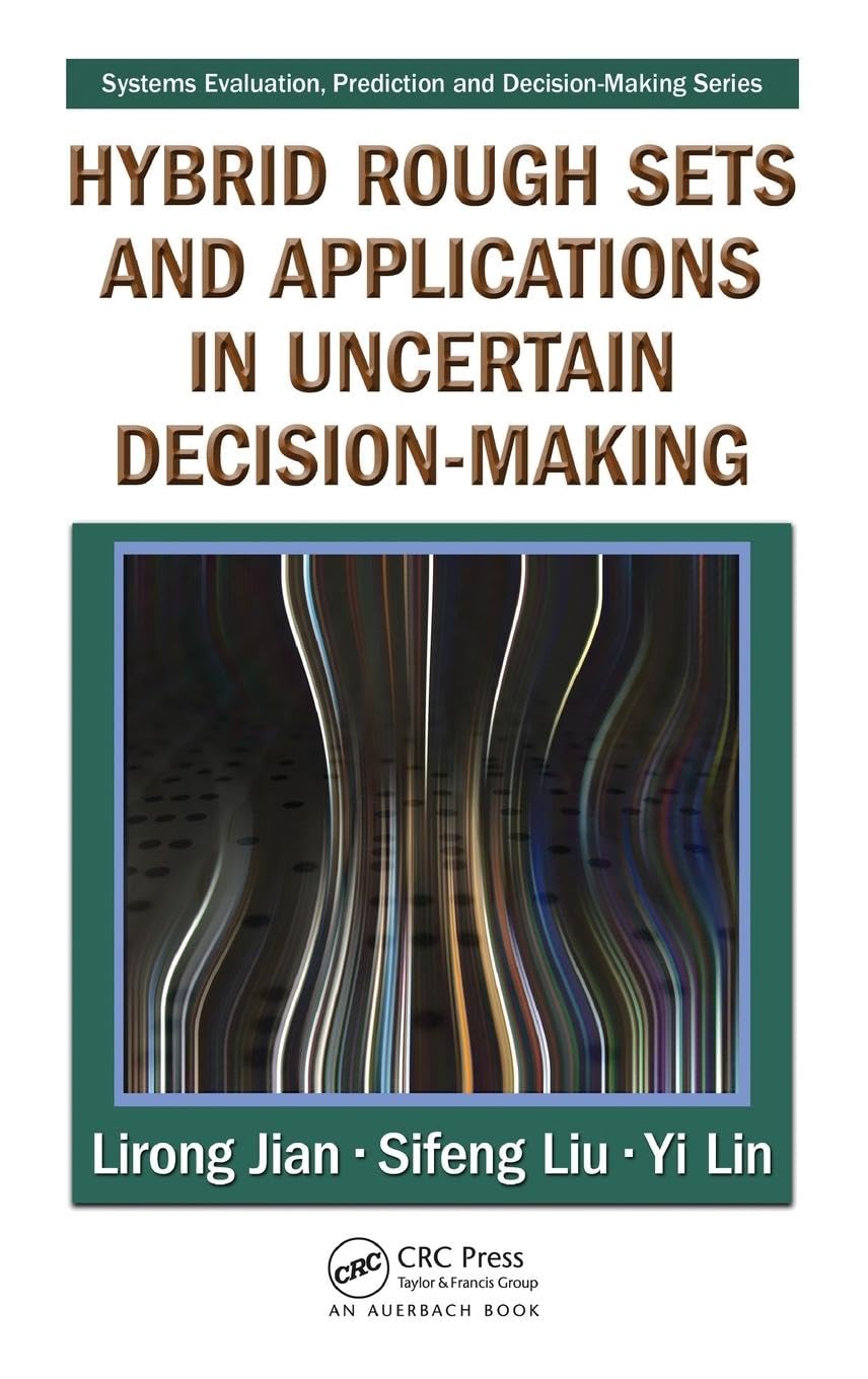 Hybrid Rough Sets and Applications in Uncertain Decision-Making (Systems Evaluation, Prediction, and Decision-Making)