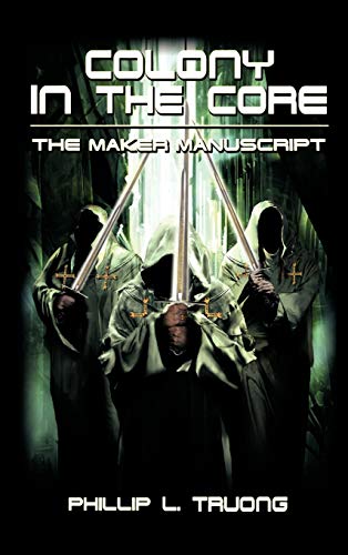Colony in the Core: The Maker Manuscript
