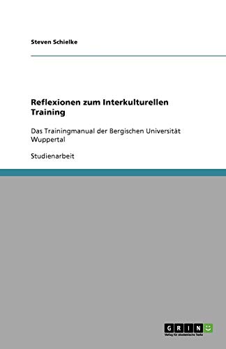Reflexionen zum Interkulturellen Training: Das Trainingmanual der Bergischen Universität Wuppertal