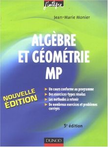 Algèbre et géométrie MP : cours, méthodes et exercices corrigés