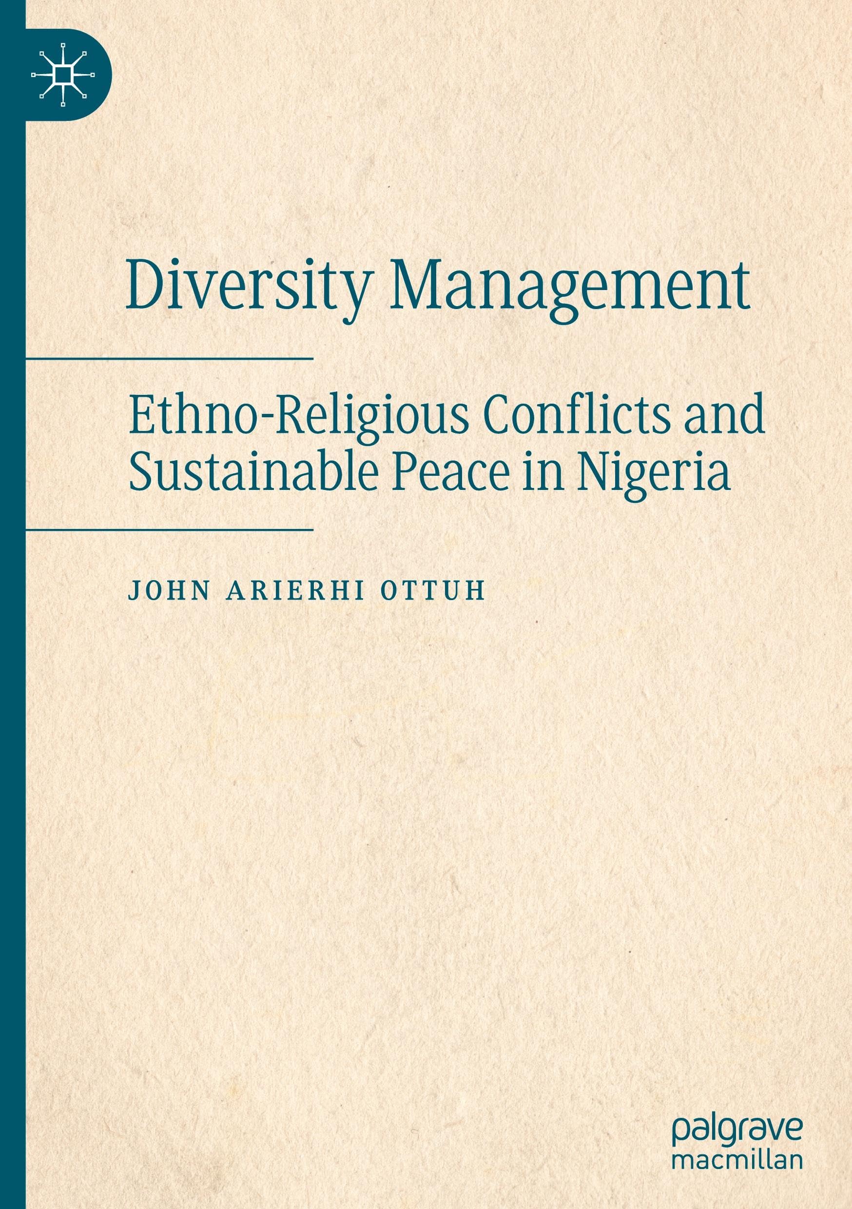 Diversity Management: Ethno-Religious Conflicts and Sustainable Peace in Nigeria