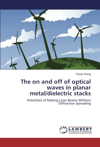 The on and off of optical waves in planar metal/dielectric stacks: Potentials of Making Laser Beams Without Diffraction Spreading