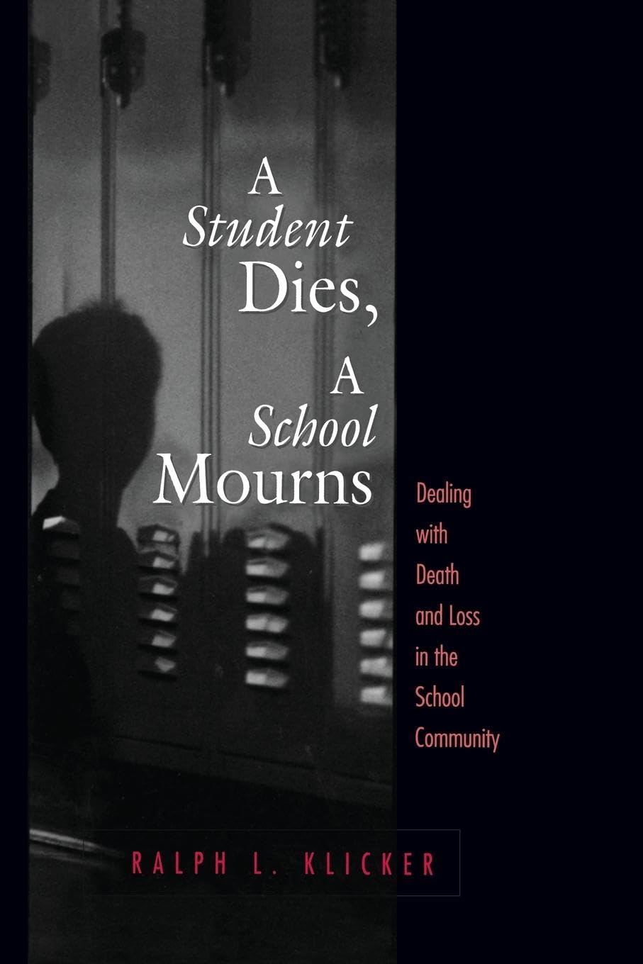 A Student Dies, A School Mourns: Dealing With Death and Loss in the School Community