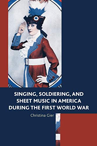 Singing, Soldiering, and Sheet Music in America during the First World War