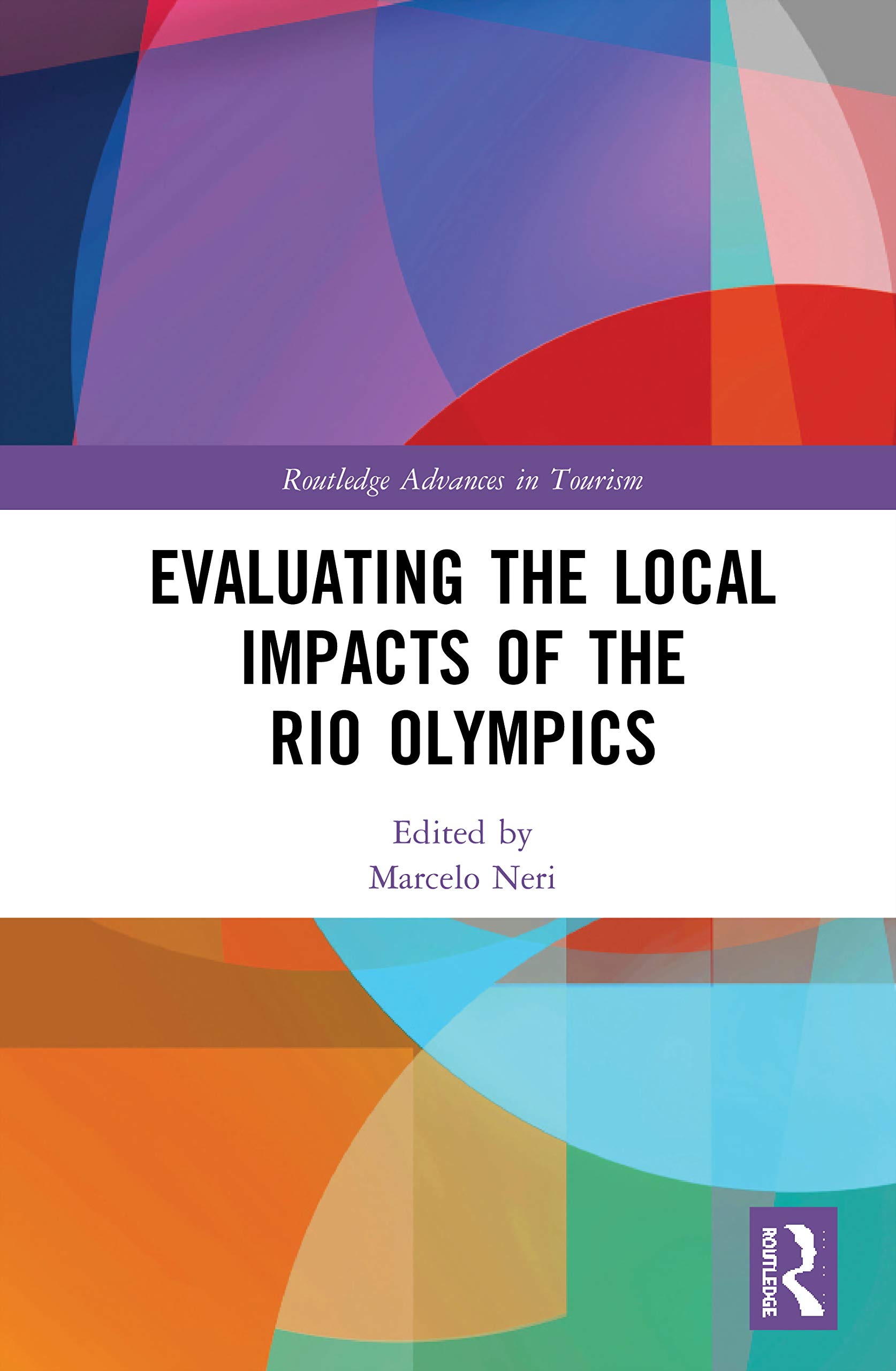 Evaluating the Local Impacts of the Rio Olympics (Routledge Advances in Tourism)