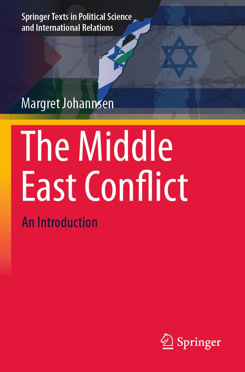 The Middle East Conflict: An Introduction (Springer Texts in Political Science and International Relations)
