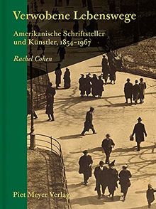 Verwobene Lebenswege: Amerikanische Schriftsteller und Künstler, 1854–1967 (KapitaleBibliothek)