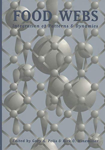 Food Webs: Integration Of Patterns & Dynamics: Integration of Patterns & Dynamics
